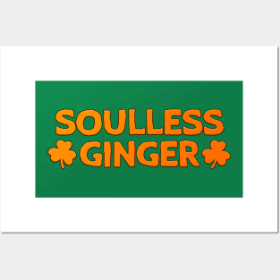 Soulless Ginger St Patrick's Day Gift Redhead Posters and Art